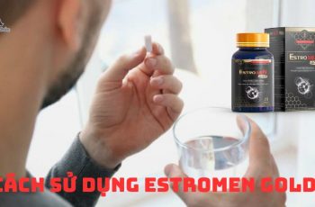 Cách sử dụng Estromen Gold tăng “Kích thước cậu bé” lên 7 cm “Vĩnh viễn”