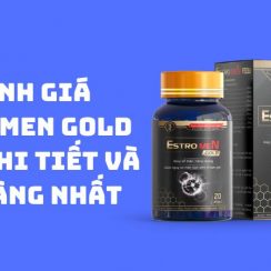 Đánh giá Estromen Gold giúp dài cậu nhỏ thêm 7 cm giúp nàng “Lên đỉnh”