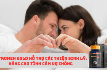 Estromen Gold – Bí kíp tăng kích thước, sinh lý nam toàn diện tốt nhất