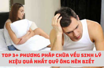 Top 3 bí kíp chữa yếu sinh lý hiệu quả cao quý ông nên biết