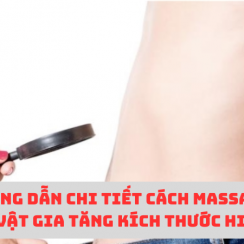 Bật mí cách massage dương vật gia tăng kích thước hiệu quả nhất