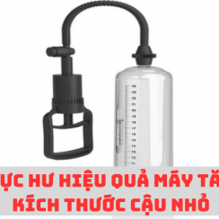 Thực hư hiệu quả của máy tăng kích thước cậu nhỏ