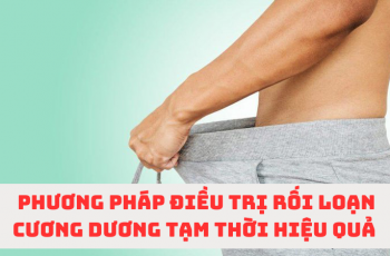 Phương pháp điều trị rối loạn cương dương tạm thời hiệu quả nhất