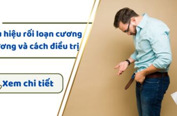 Nguyên nhân, dấu hiệu rối loạn cương dương và hướng điều trị