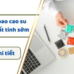 Review 12 bao cao su chống xuất tinh sớm, kéo dài thời gian quan hệ