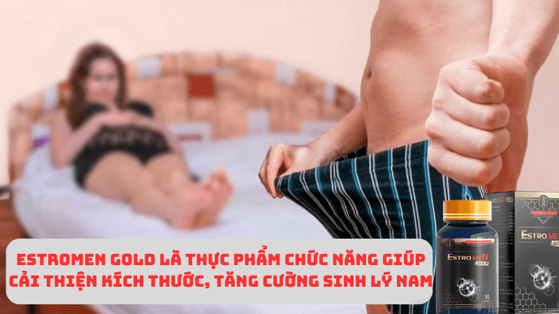 Estromen Gold tang kich thuoc cau nho