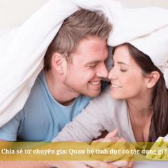 Chia sẻ từ chuyên gia: Quan hệ tình dục có tác dụng gì?