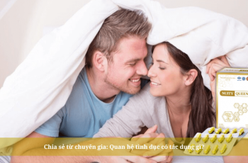 Chia sẻ từ chuyên gia: Quan hệ tình dục có tác dụng gì?