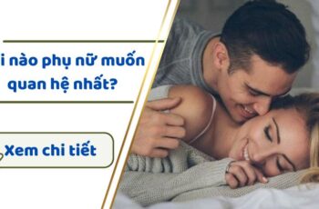 Khi nào phụ nữ muốn quan hệ nhất: 8 thời điểm “vàng”